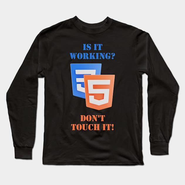 Is it working? DON'T touch it! Long Sleeve T-Shirt by mr.Ruin